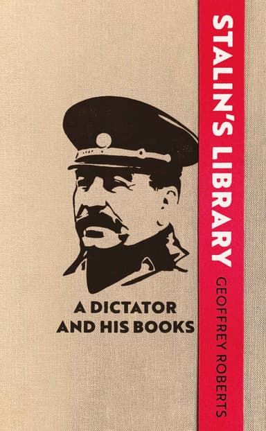 Stalin's Library: A Dictator and His Books