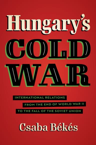 Hungary’s Cold War